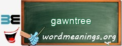 WordMeaning blackboard for gawntree
